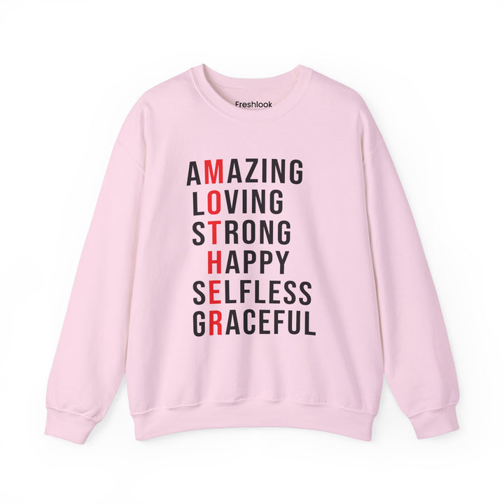 Mom's Sweatshirt  - Inspirational Amazing Loving Strong Happy Selfless Graceful Design