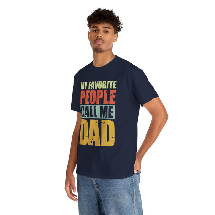 Dad's T-Shirt - My Favorite People Call Me Dad Design