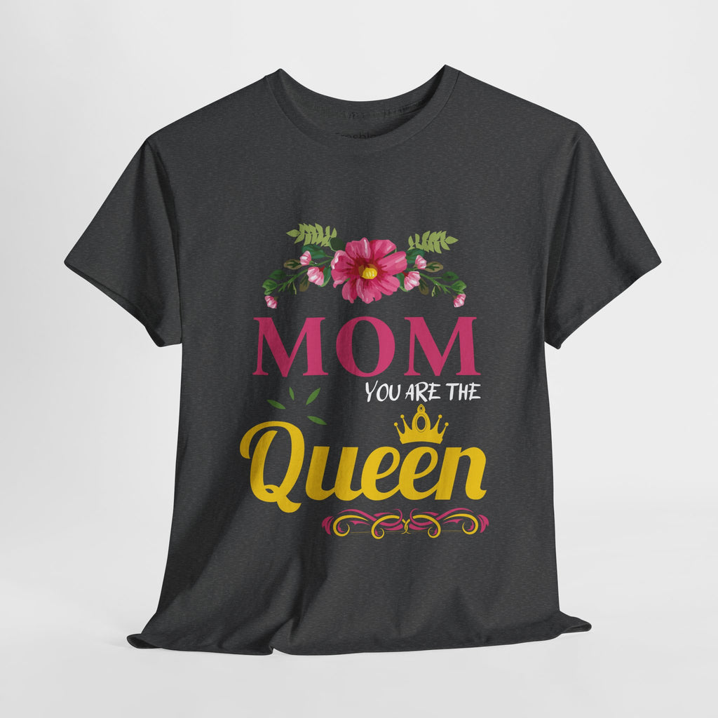 Mom T-Shirt – Mom You Are the Queen – Floral Design