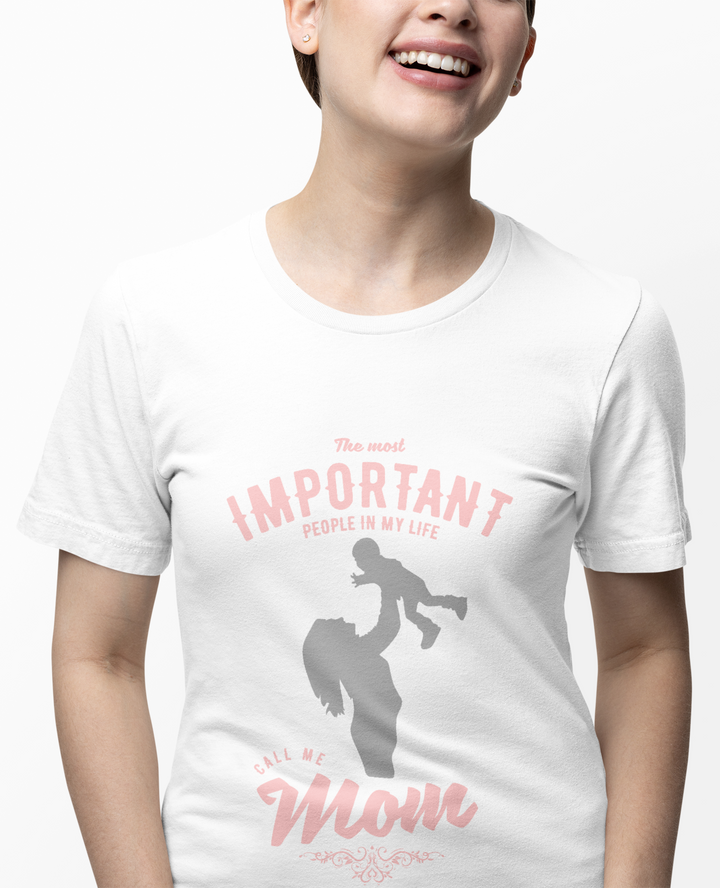 Mom T-Shirt - The Most Important People in My Life Call Me Mom Design