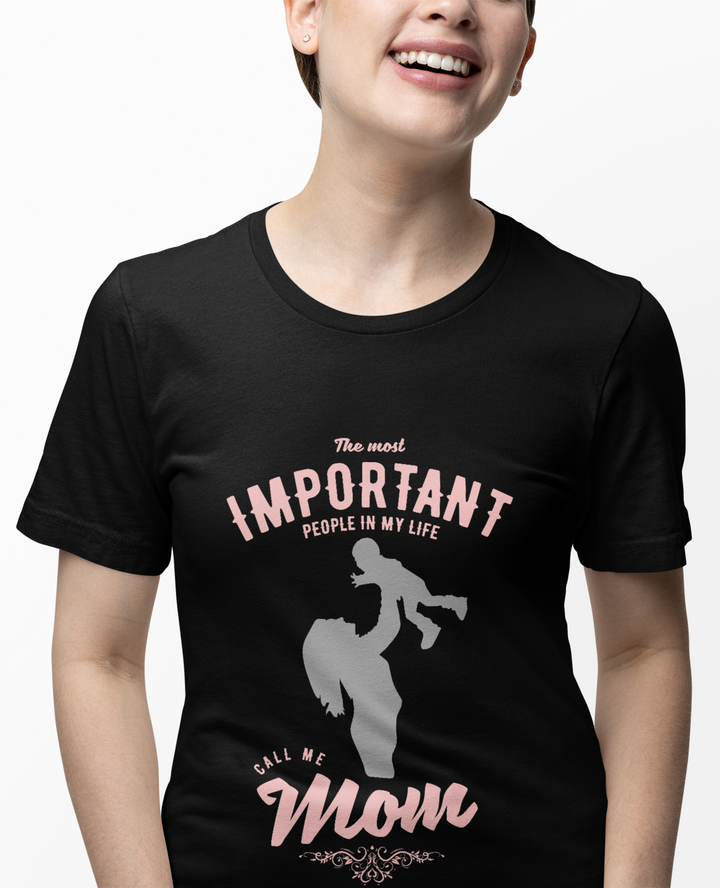 Mom T-Shirt - The Most Important People in My Life Call Me Mom Design