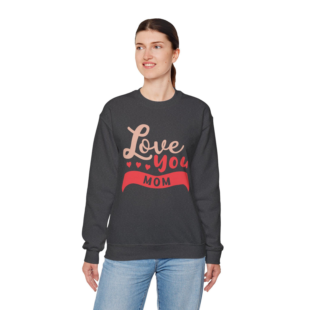 Mom's Sweatshirt - Love You Mom Design