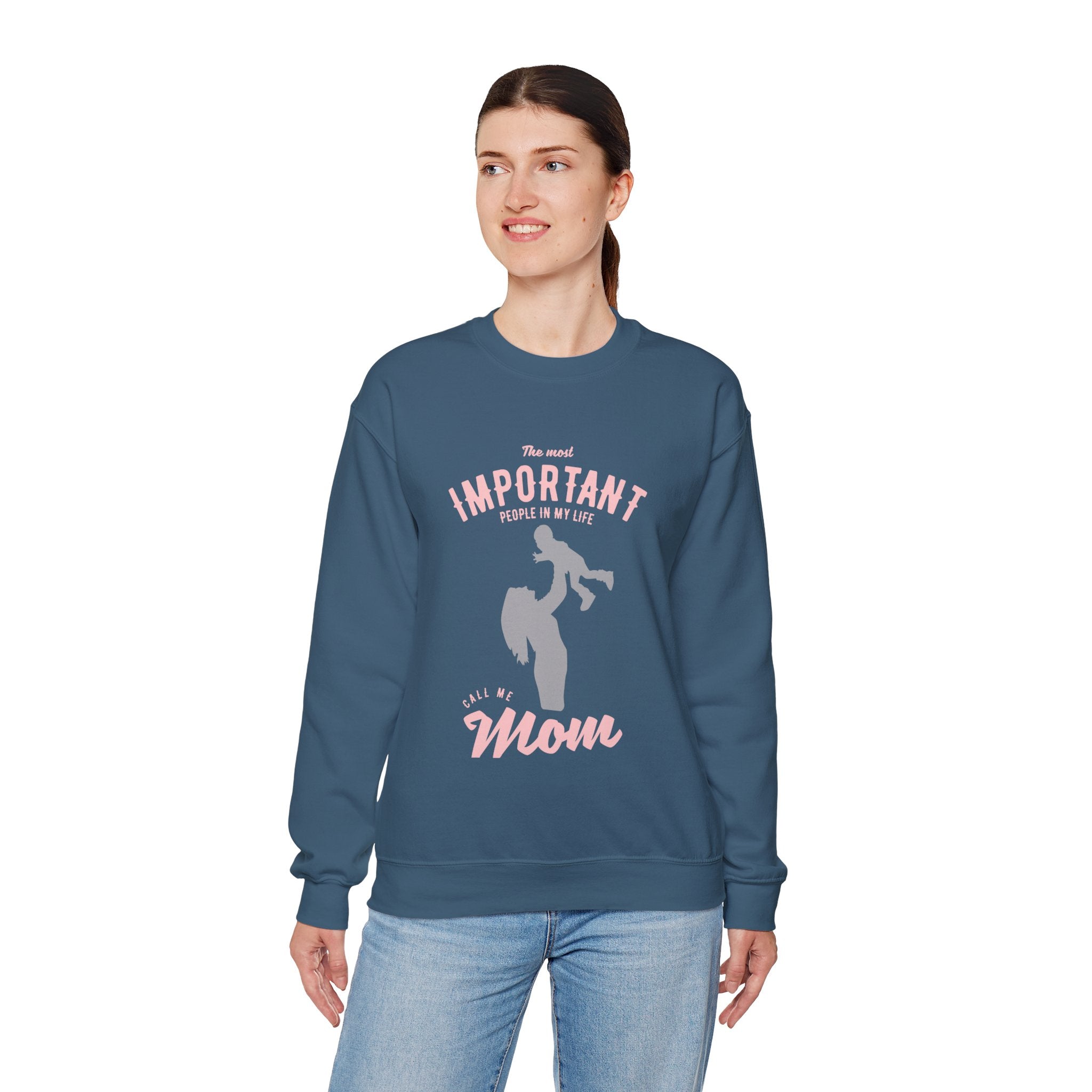 Mom Sweatshirt - The Most Important People In My Life Call Me Mom Design