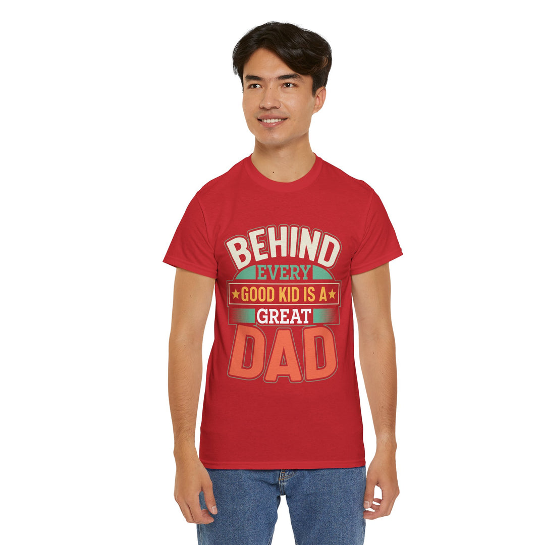 Dad's T-Shirt - Behind Every Good Kid is a Great Dad Design