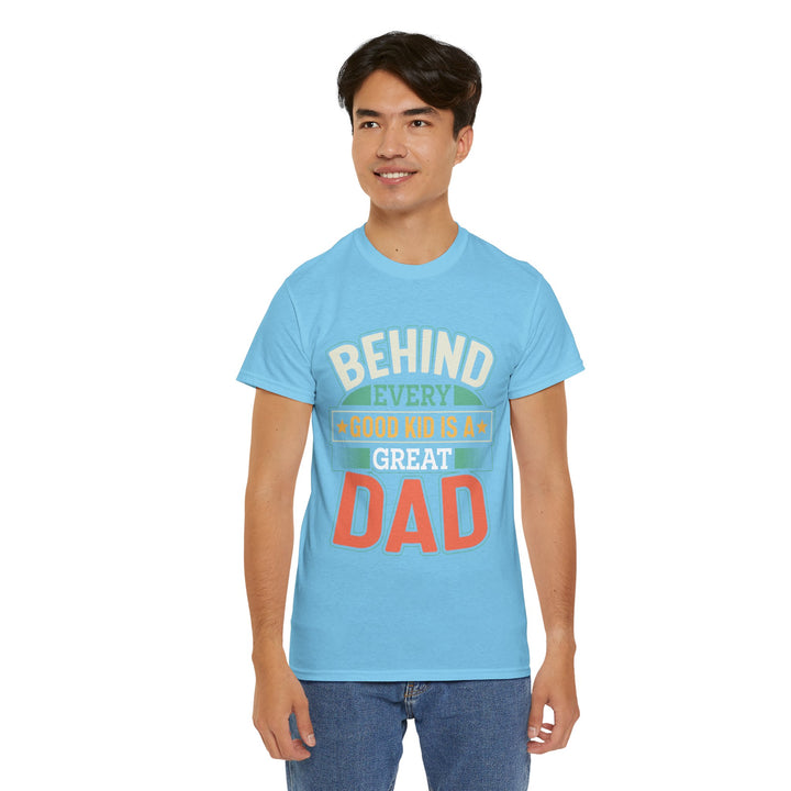 Dad's T-Shirt - Behind Every Good Kid is a Great Dad Design