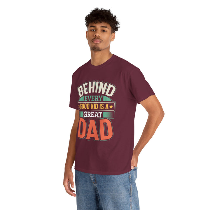 Dad's T-Shirt - Behind Every Good Kid is a Great Dad Design