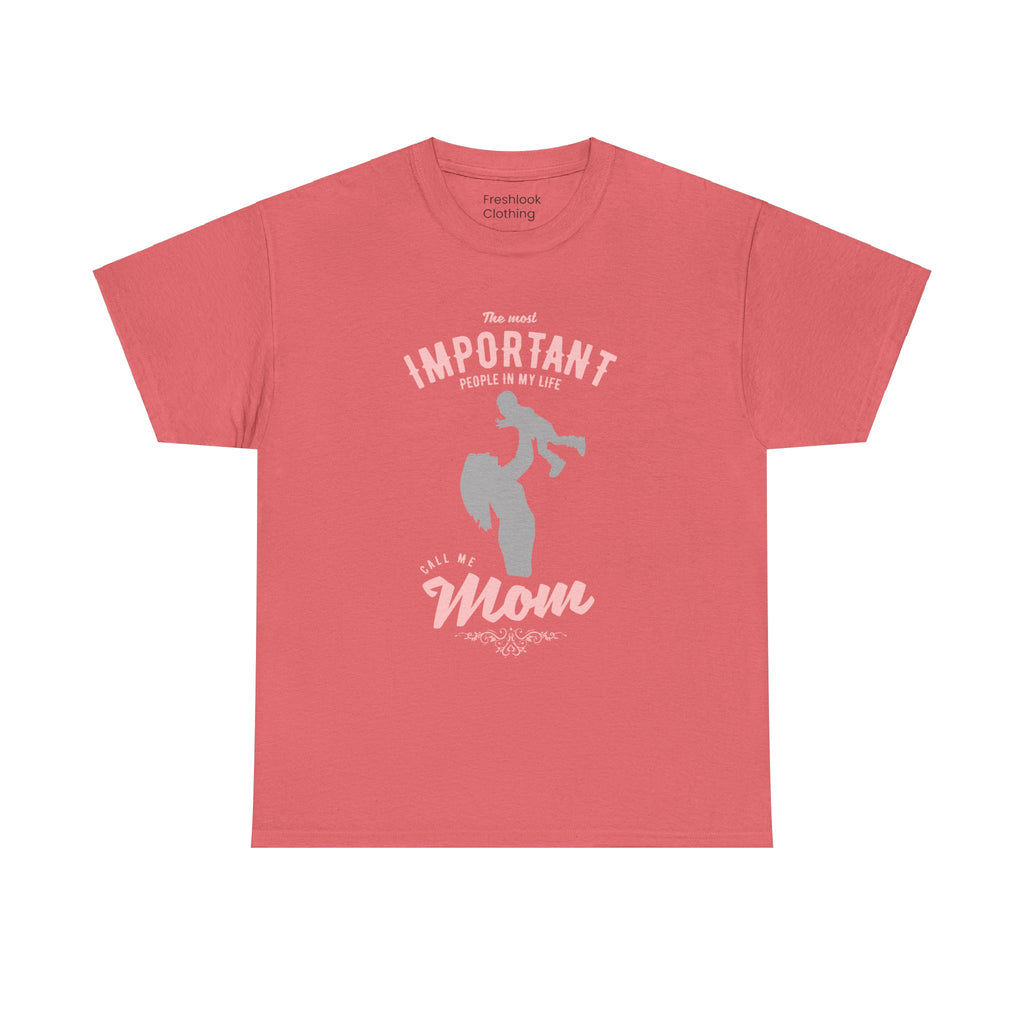Mom T-Shirt - The Most Important People in My Life Call Me Mom Design