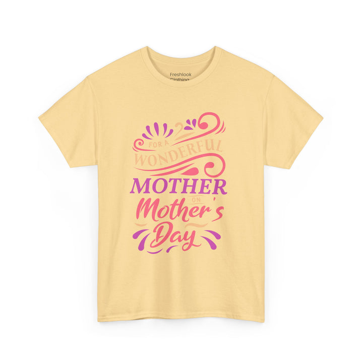 Mom’s T-shirt – For A Wonderful Mother On Mother's Day Design