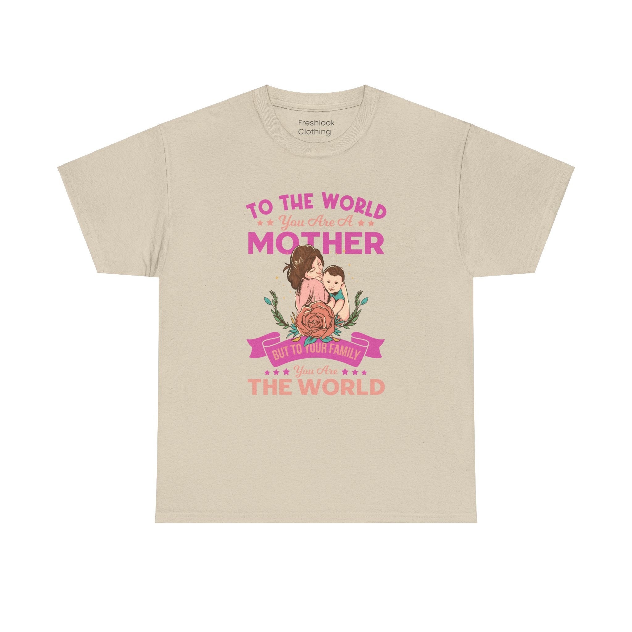 Mom T-Shirt - To the World You Are a Mother Design