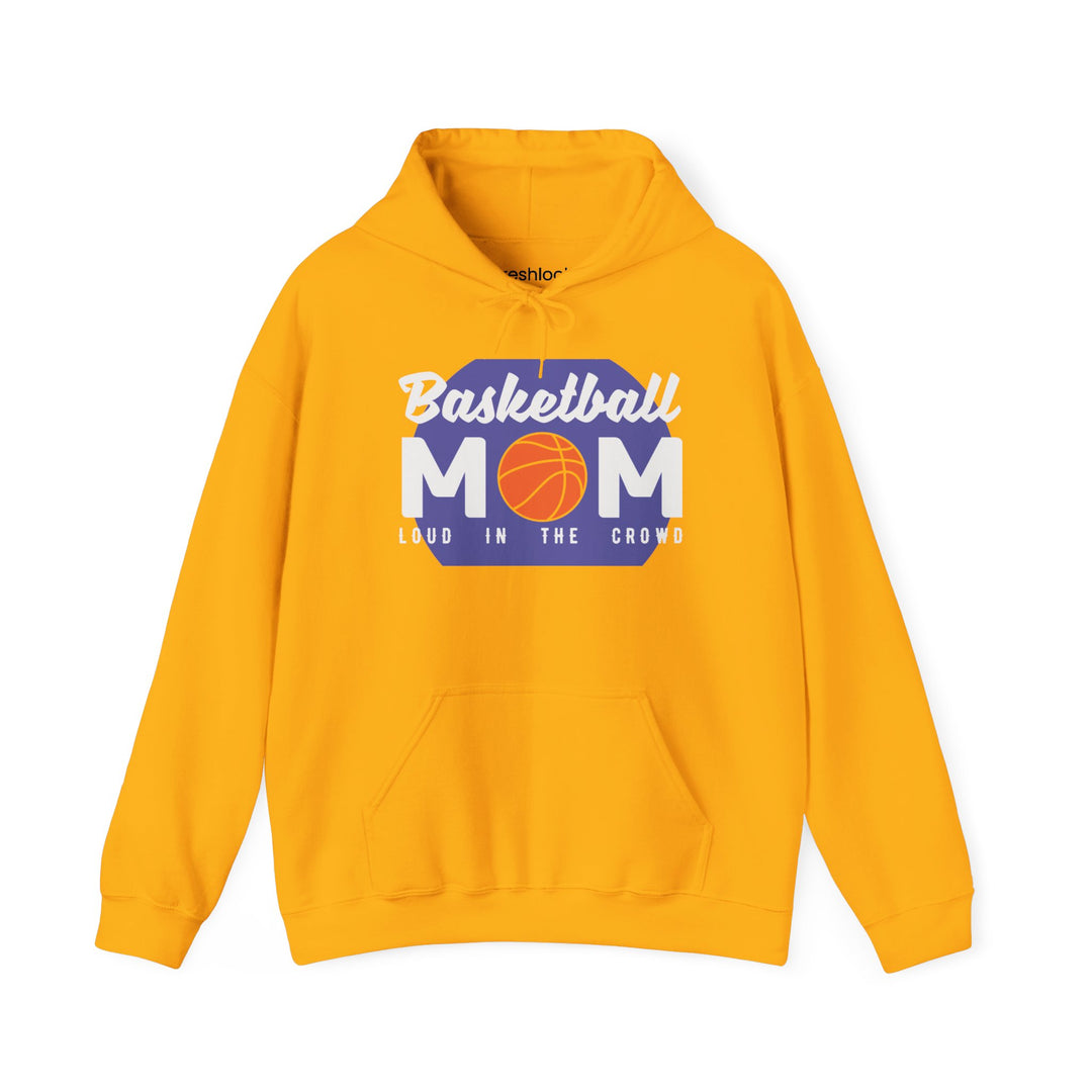 Mom's Unisex Hooded Sweatshirt - Basketball Mom Hoodie - Loud in the Crowd