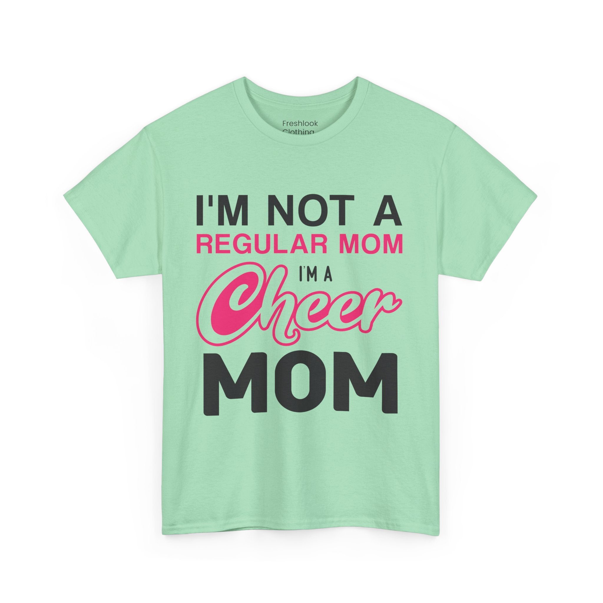 Mom T-Shirt - I'm Not A Regular Mom, I'm A Cheer Mom Design