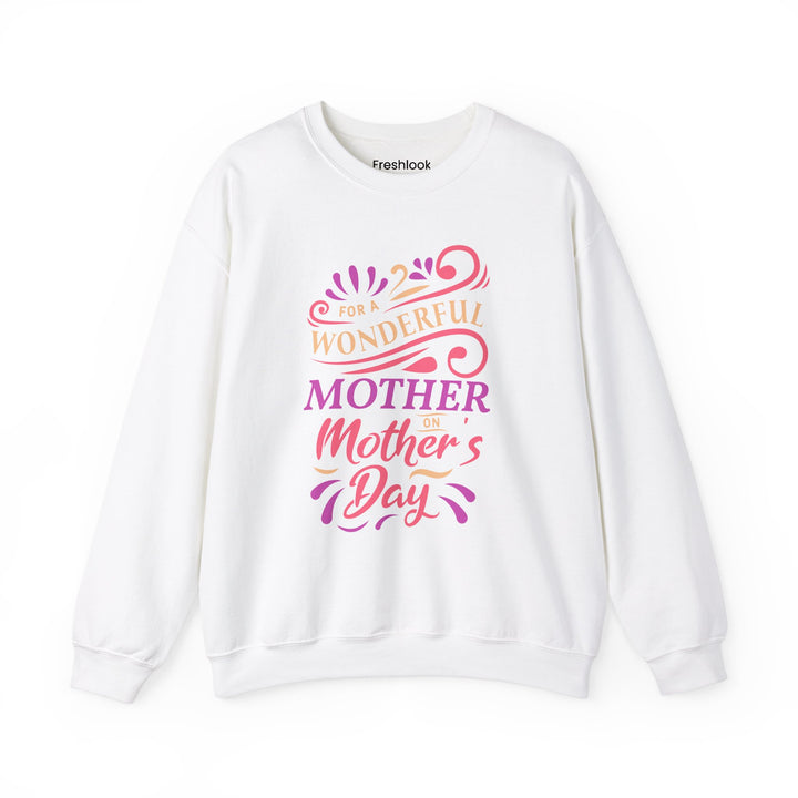 Mom's Sweatshirt - For A Wonder Mother on Mother's Day Design