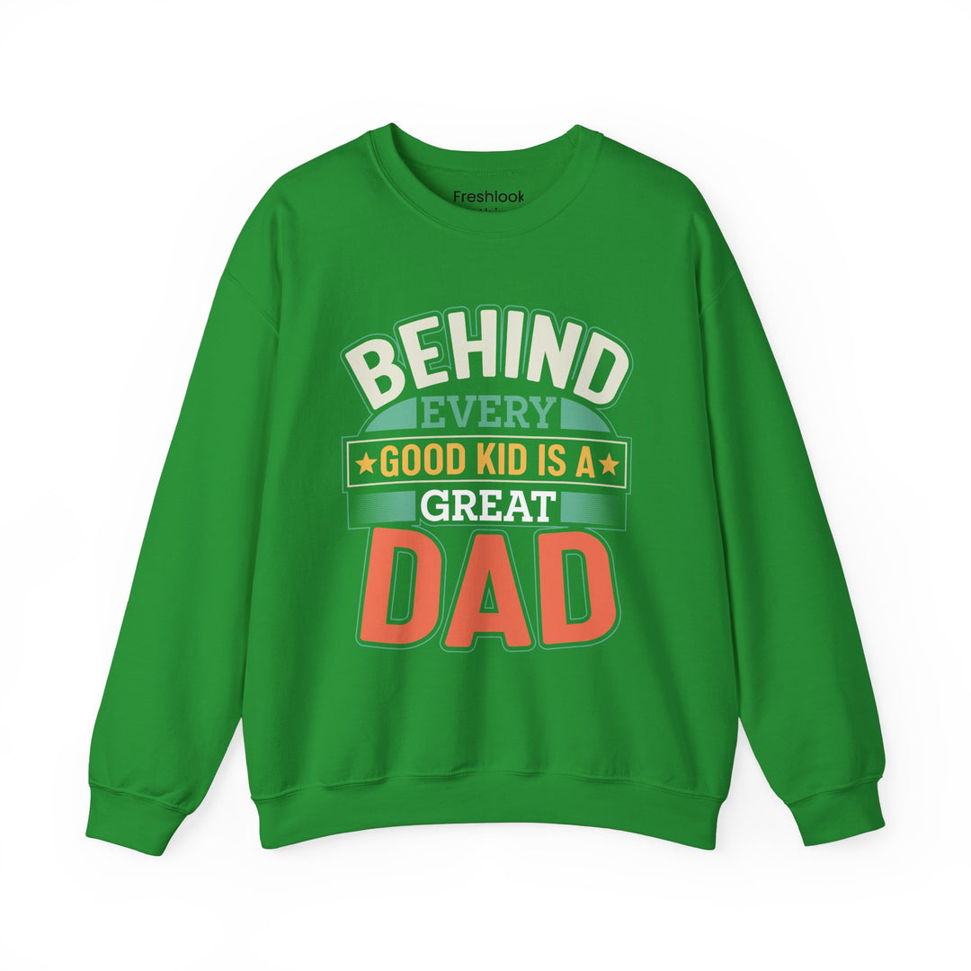 Dad’s Sweatshirt – Behind Every Good Kid is a Great Dad Design