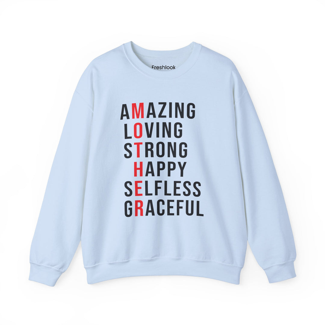 Mom's Sweatshirt  - Inspirational Amazing Loving Strong Happy Selfless Graceful Design