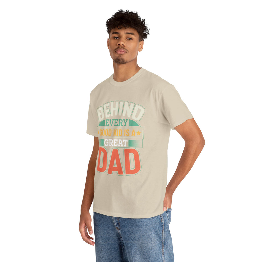 Dad's T-Shirt - Behind Every Good Kid is a Great Dad Design