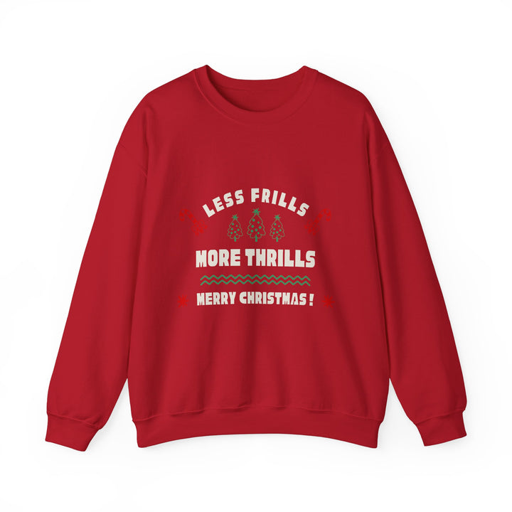 Less Frills More Thrills Christmas Sweatshirt