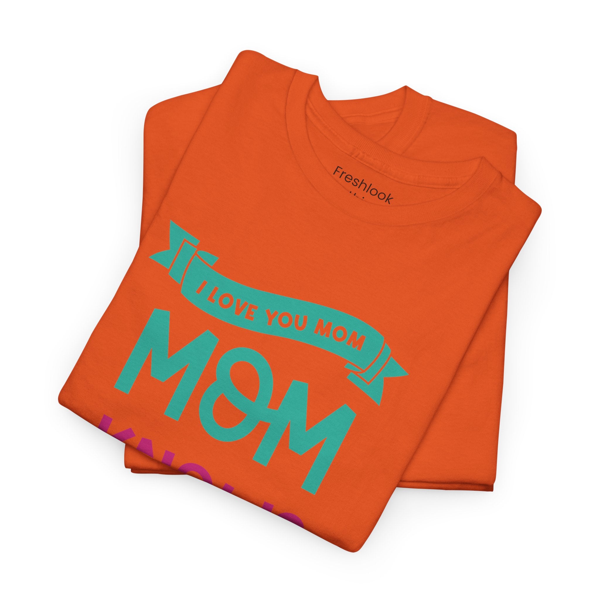 Mom T-Shirt – Mom Knows Best – I Love You Mom Design