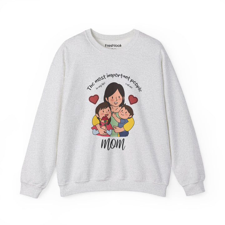 Mom's Sweatshirt - The Most Important People In My Life Call Me Mom Design