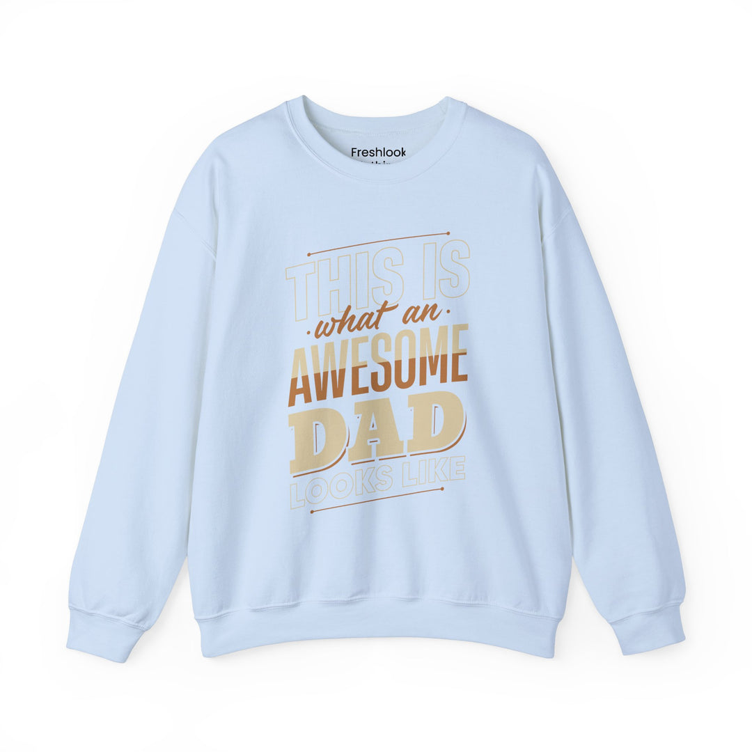 Dad’s Sweatshirt – This is What an Awesome Dad Looks Like Design