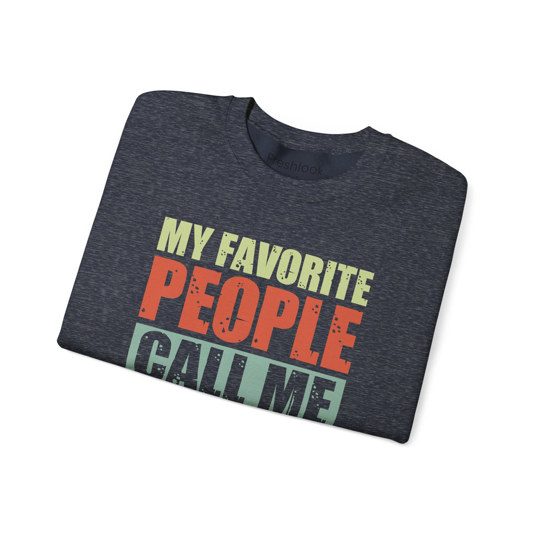 Dad’s Sweatshirt – My Favorite People Call Me Dad Design