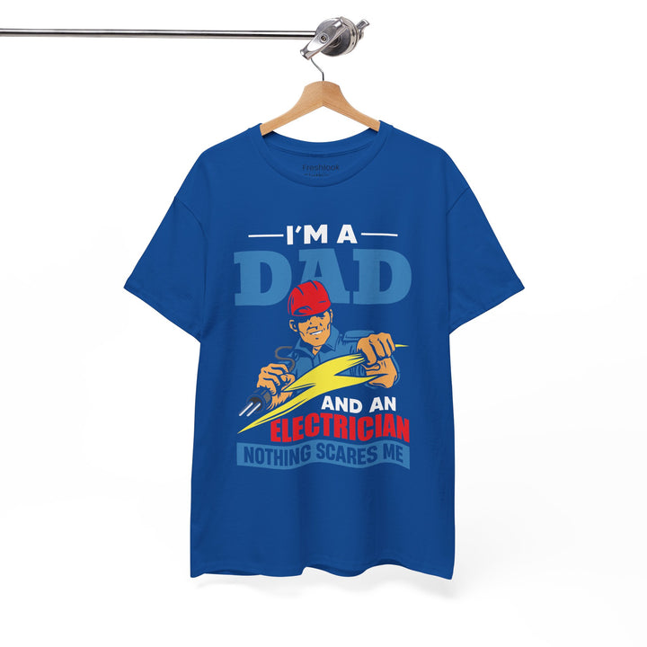 Dad's T-Shirt - I am Dad And Electrician Nothing Scares Me Design