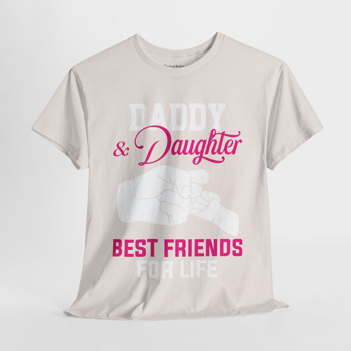 Dad's T-Shirt - Daddy & Daughter Best Friends For Life Design