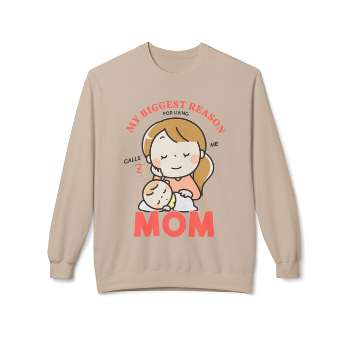 Mom's Sweatshirt - My Biggest Reason Of Living Calls Me Mom Design