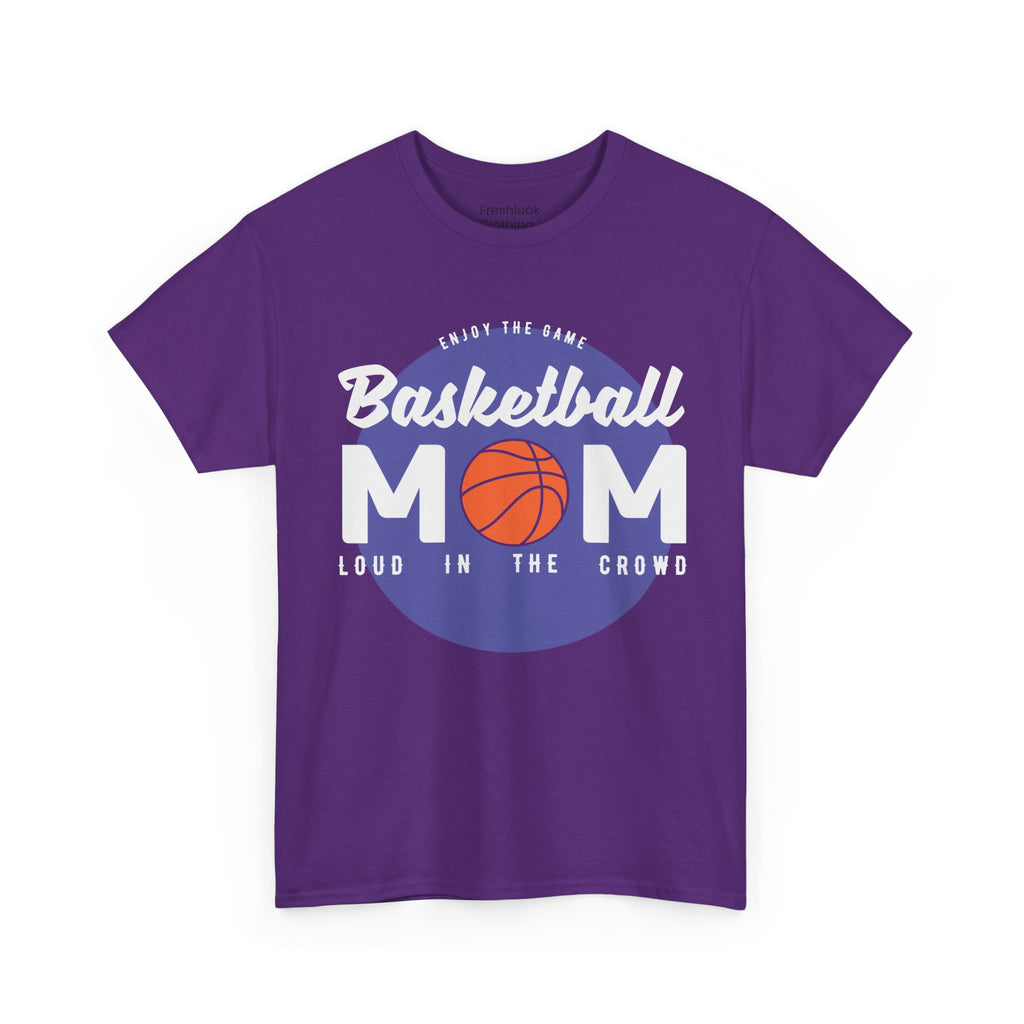 Mom T-Shirt - Basketball Mom Loud in the Crowd Design