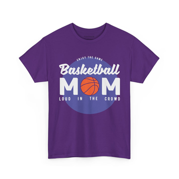 Mom T-Shirt - Basketball Mom Design | Loud in the Crowd