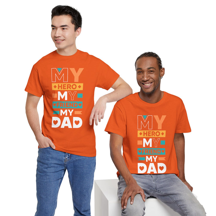 Dad's T-Shirt - My Hero My Friend My Dad design