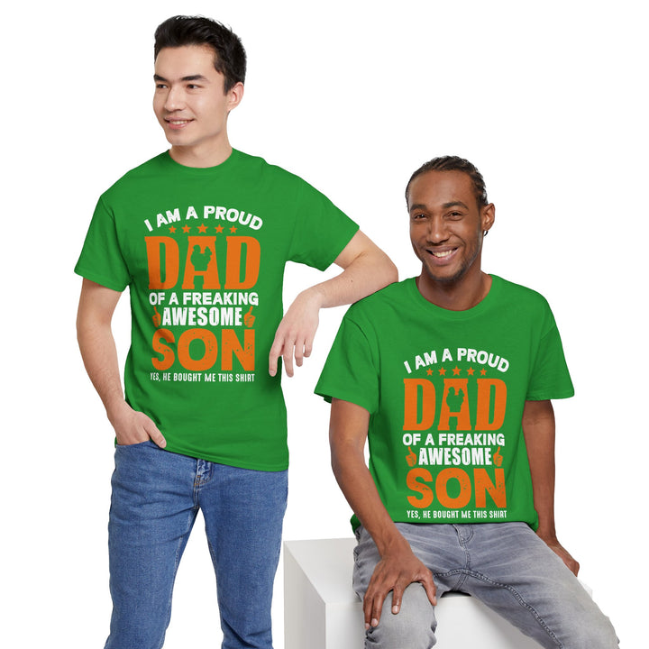 Dad's T-Shirt - I am Proud Dad Of a Freaking Awesome Son Yes, He Bought Me This Shirt Design