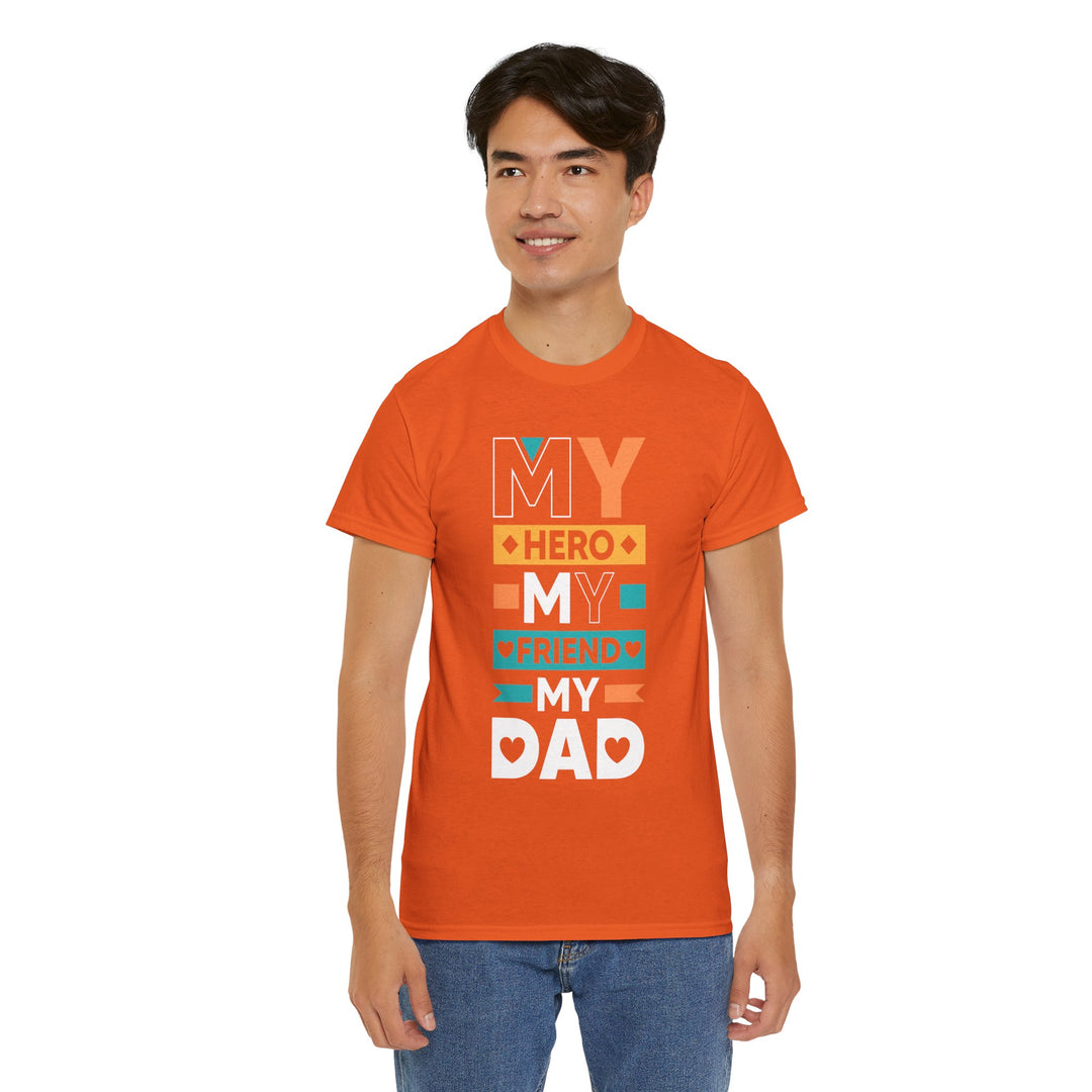 Dad's T-Shirt - My Hero My Friend My Dad design