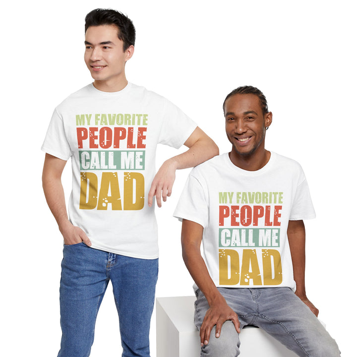 Dad's T-Shirt - My Favorite People Call Me Dad Design