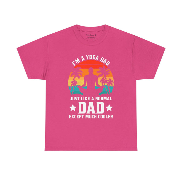 Dad's T-Shirt - I'm a Yoga Dad Just Like a Normal Dad Except Much Cooler Design