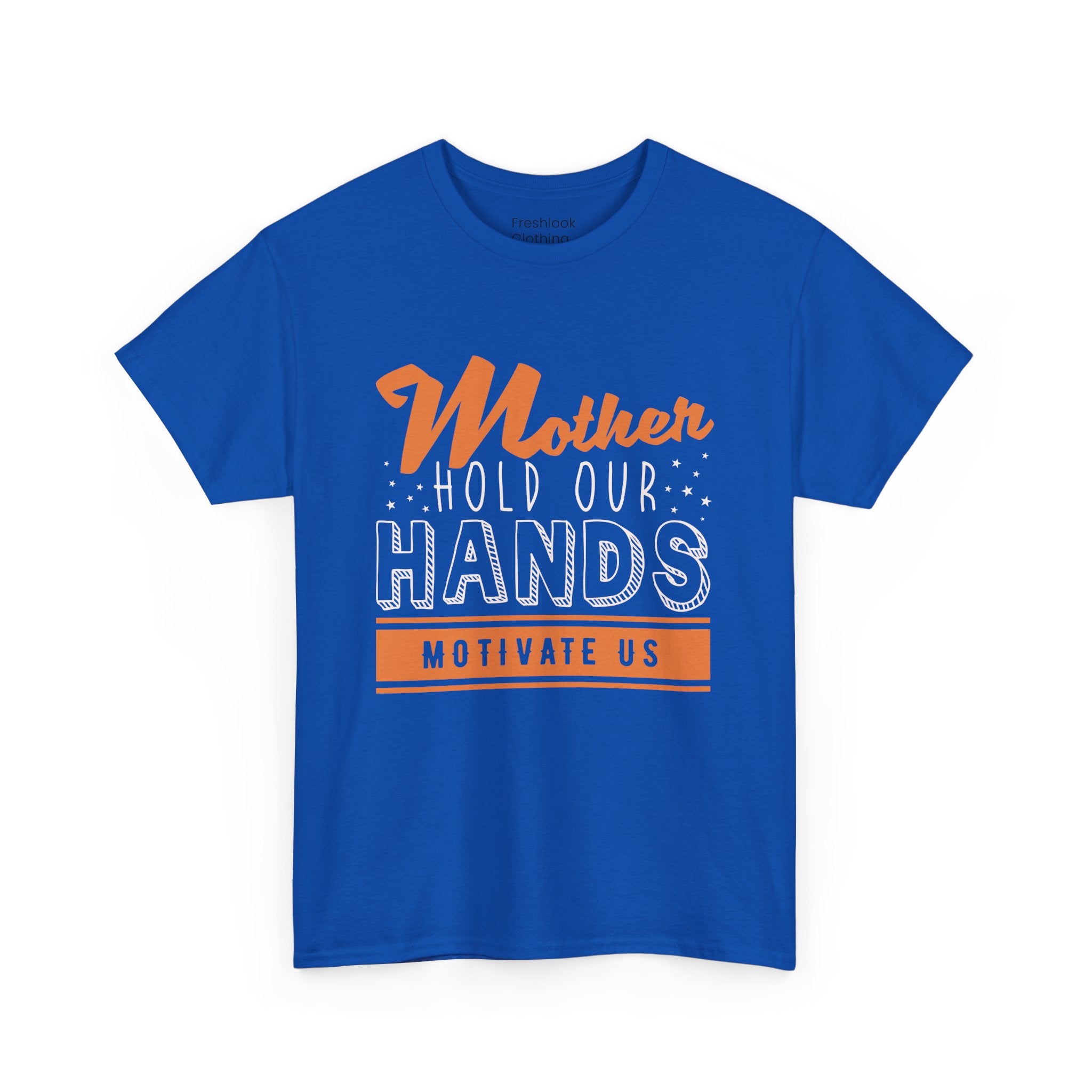 Mom T-Shirt – Mother Hold Our Hands - Motivate Us Design