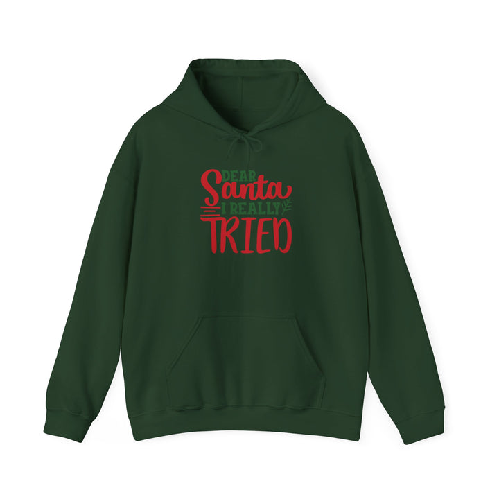 Dear Santa I Really Tried Unisex Hoodie - Cozy Holiday Sweatshirt