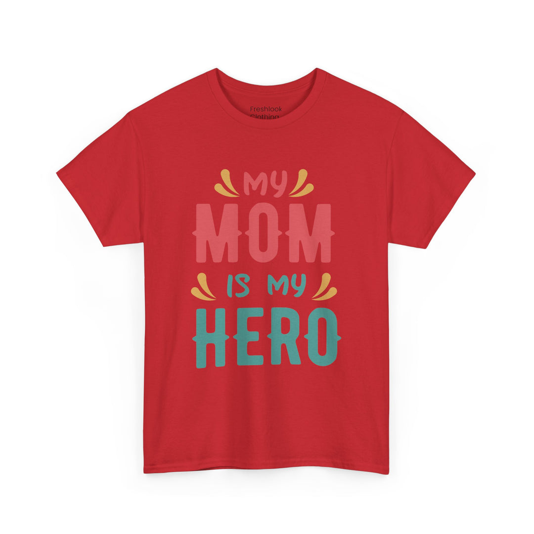 Mom T-Shirt - My Mom Is My Hero design