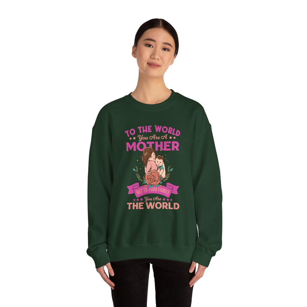 Mom Sweatshirt - To the World You Are a Mother Design