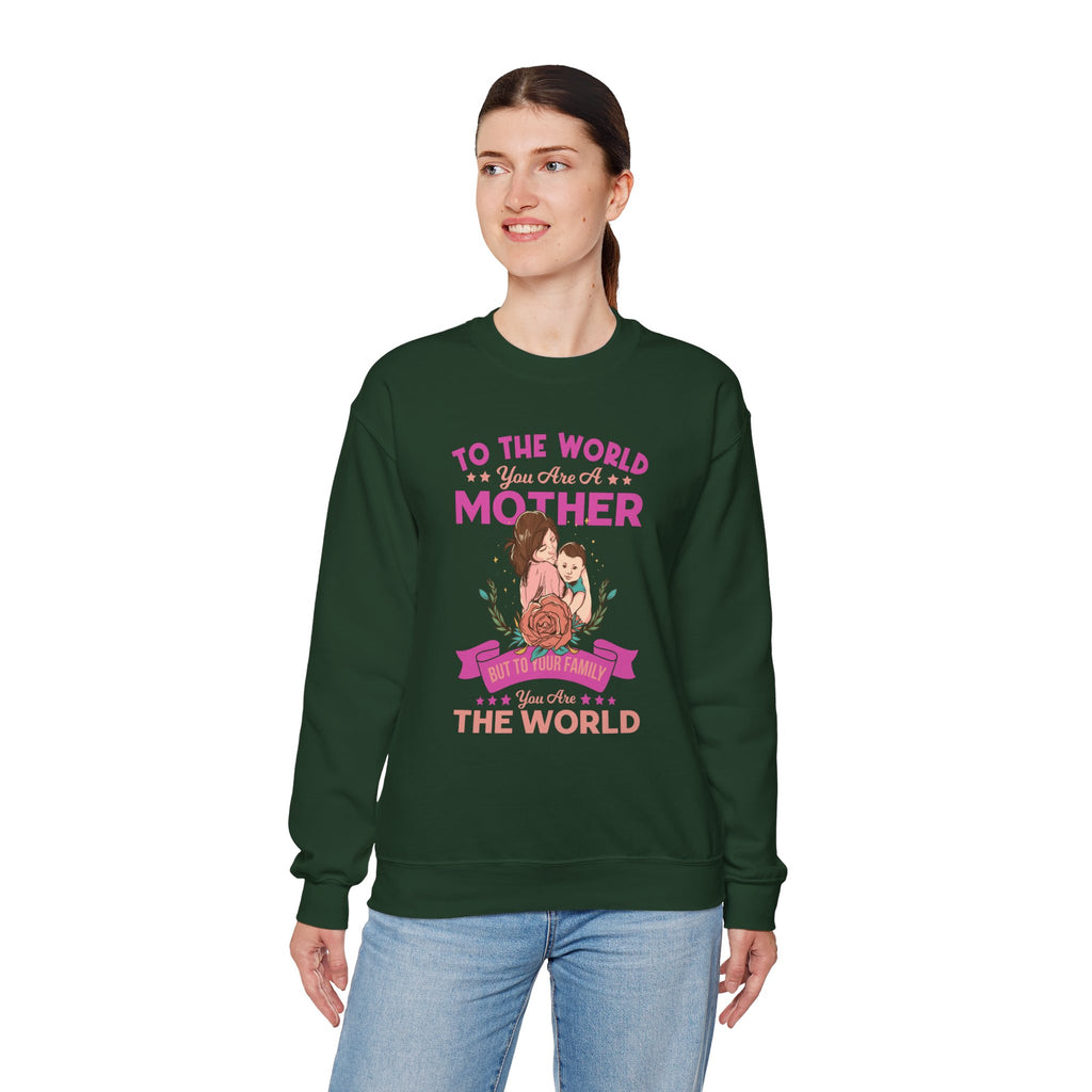 Mom Sweatshirt - To the World You Are a Mother Design