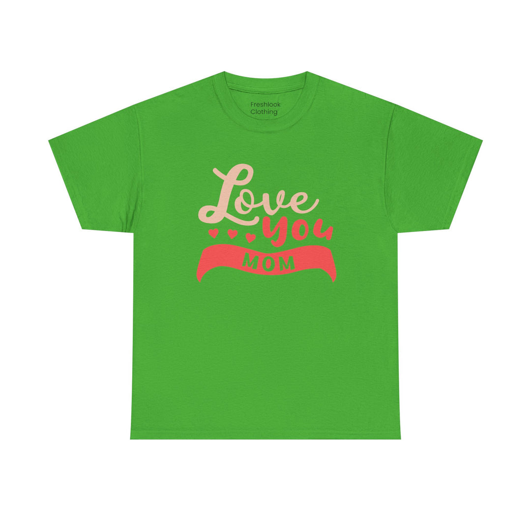 Mom’s T-shirt - Love You MOM Design