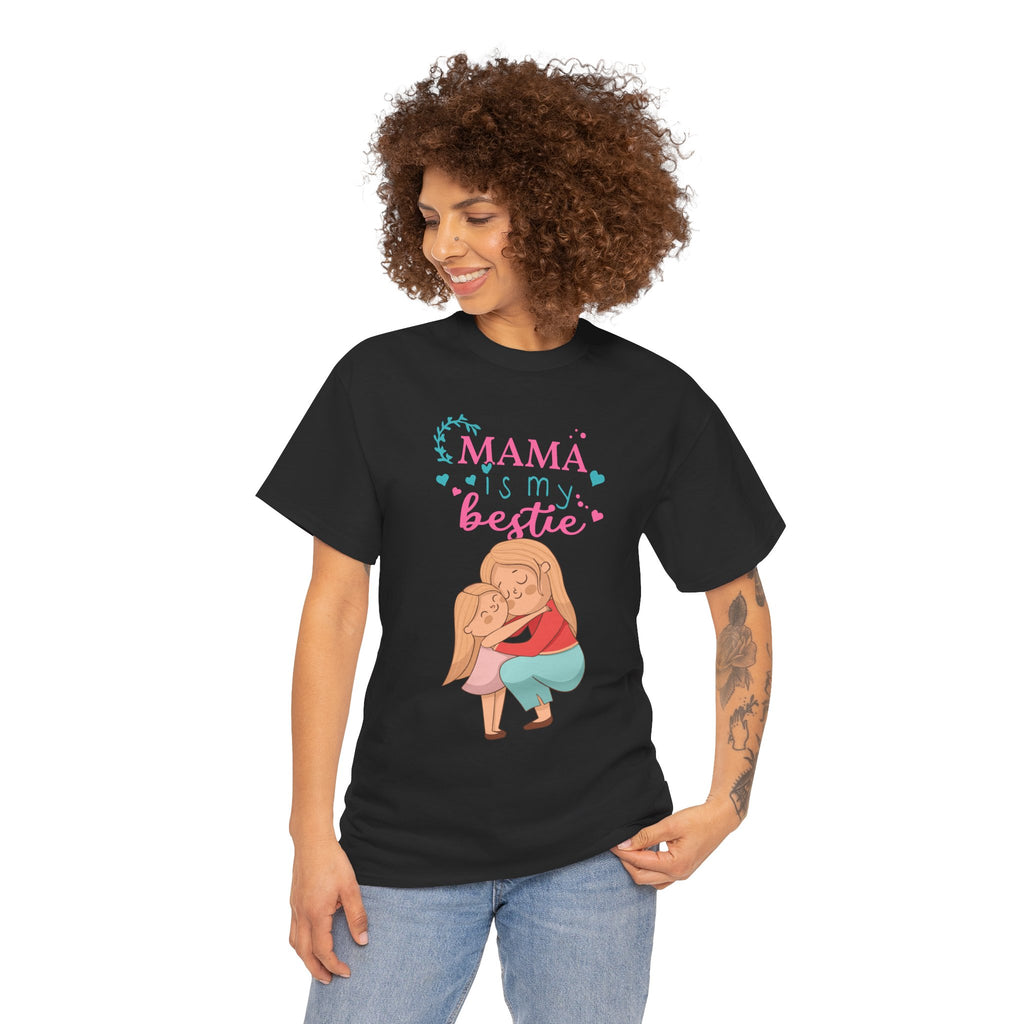 Mom T-Shirt - Mama Is My Bestie Design