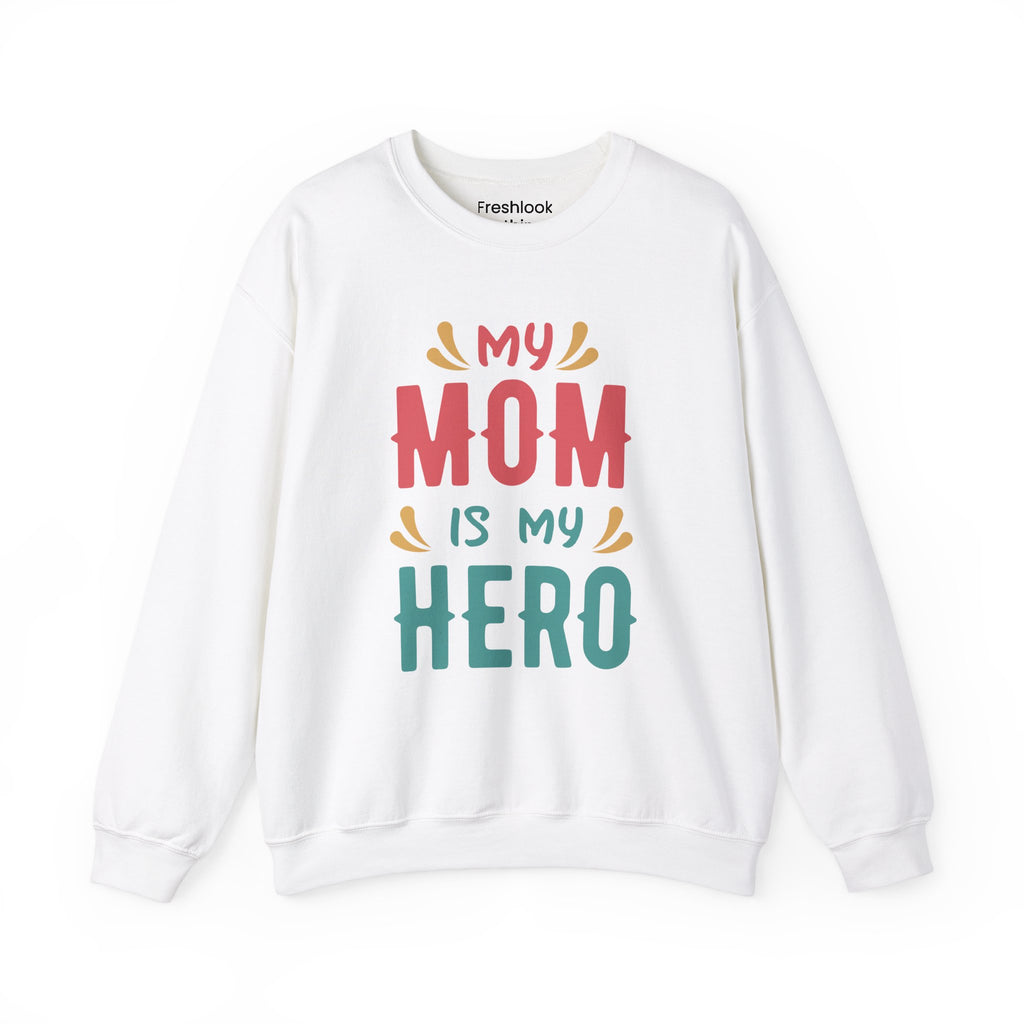 Mom Sweatshirt - My Mom is My Hero Design