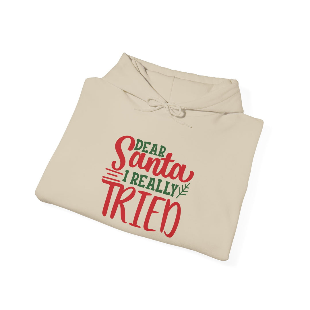 Dear Santa I Really Tried Unisex Hoodie - Cozy Holiday Sweatshirt