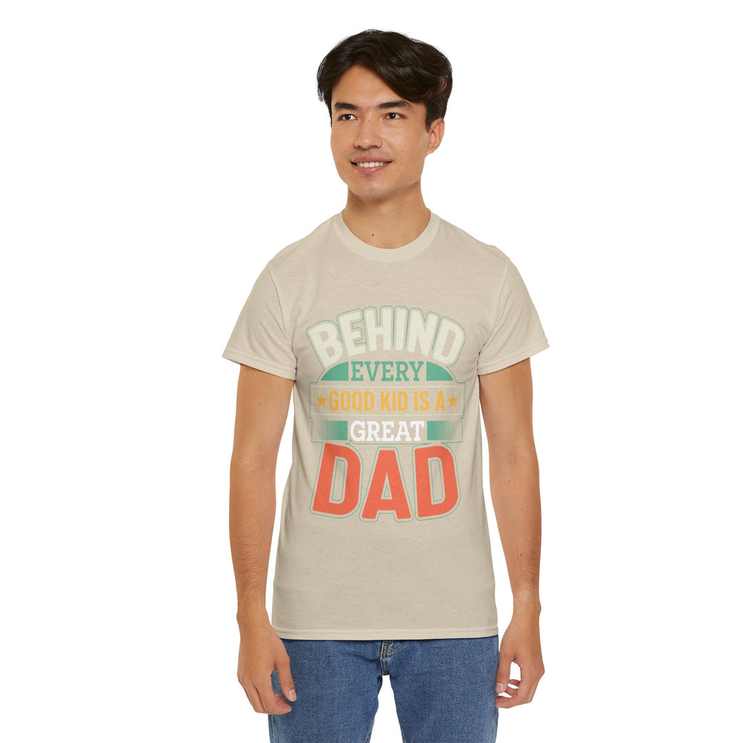 Dad's T-Shirt - Behind Every Good Kid is a Great Dad Design