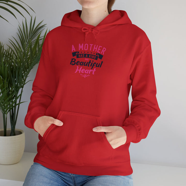 Mom's Hooded Sweatshirt – A Mother Has a Kind and Beautiful Heart Design