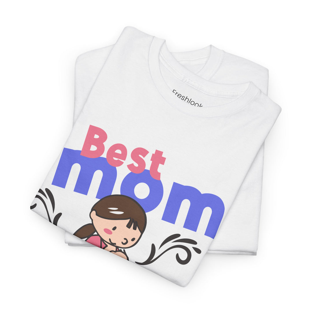 Mom T-Shirt - Best Mom Ever Design