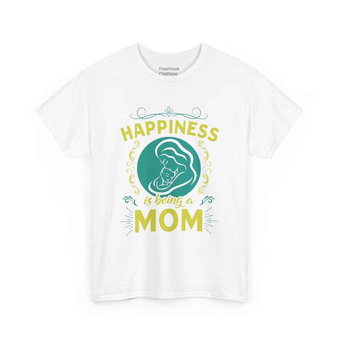 Mom's T-Shirt - Happiness is Being a Mom Design