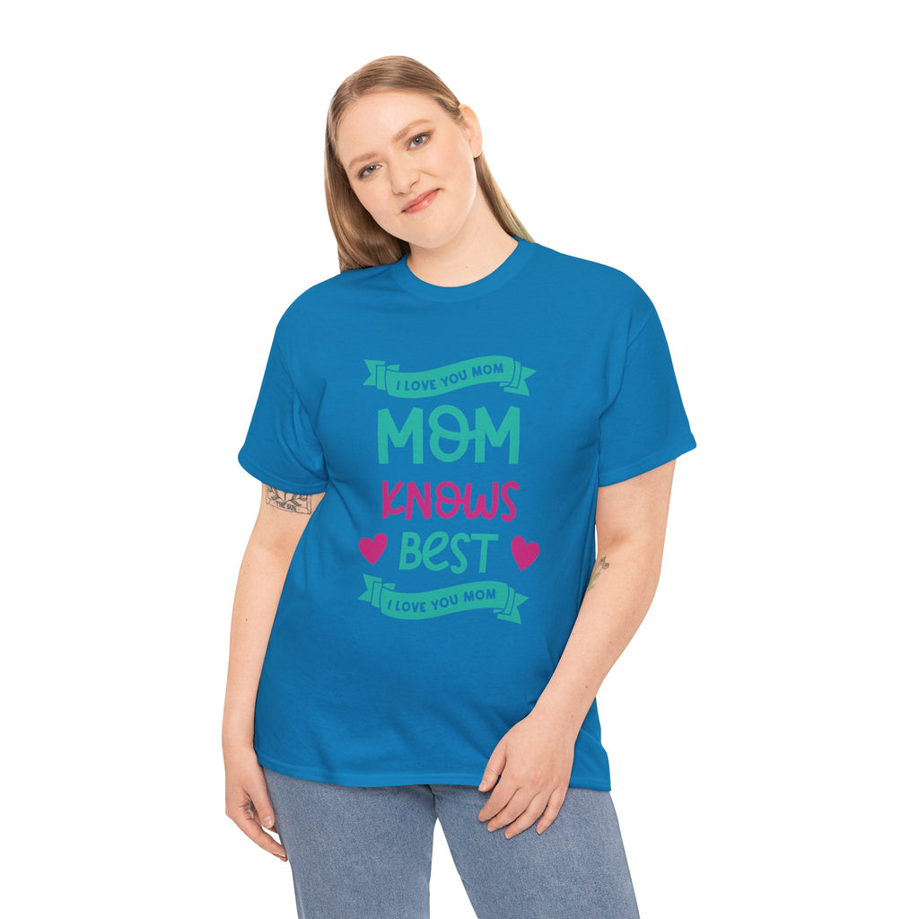 Mom T-Shirt – Mom Knows Best – I Love You Mom Design