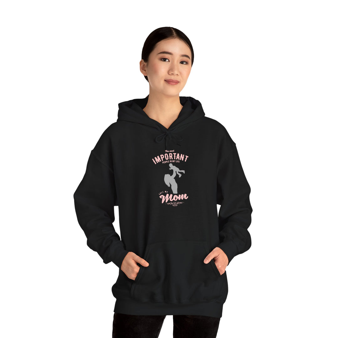 Mom's Hooded Sweatshirt – The Most Important People In My Life Call Me Mom Design