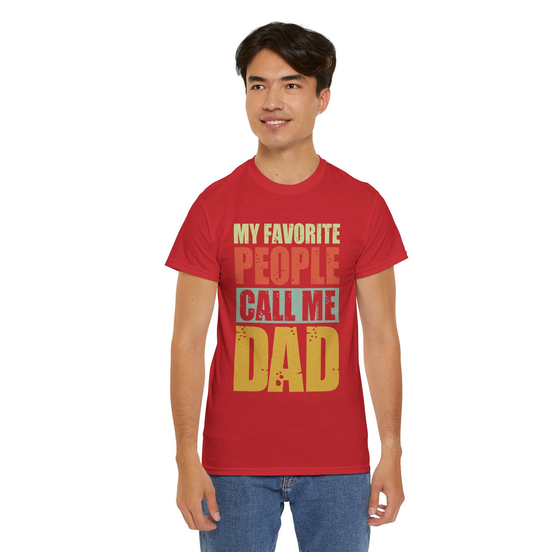 Dad's T-Shirt - My Favorite People Call Me Dad Design